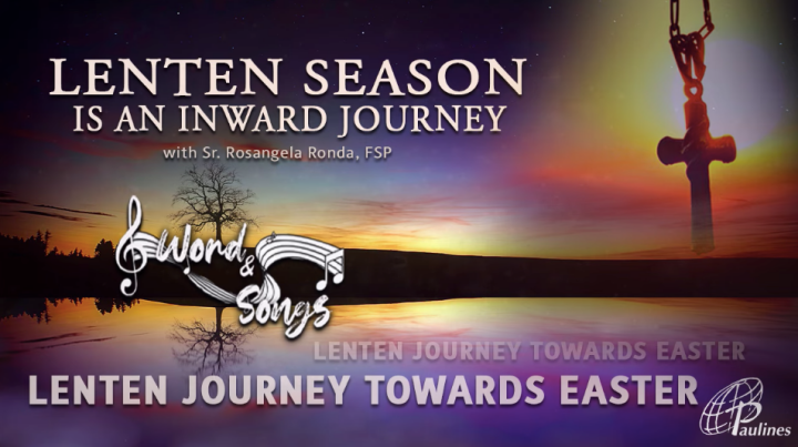 LENTEN JOURNEY TOWARDS EASTER #2 – Lenten Season is an inward Journey ...